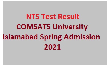 NTS Result COMSATS University Islamabad Spring Admission 2022